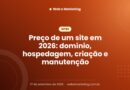 Preço de um site em 2026: domínio, hospedagem, criação e manutenção