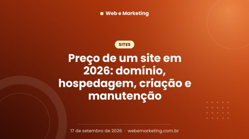 Preço de um site em 2026: domínio, hospedagem, criação e manutenção