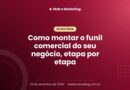 Como montar o funil comercial do seu negócio, etapa por etapa
