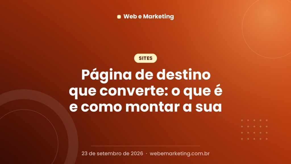 Página de destino que converte: o que é e como montar a sua