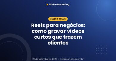 Reels para negócios: como gravar vídeos curtos que trazem clientes